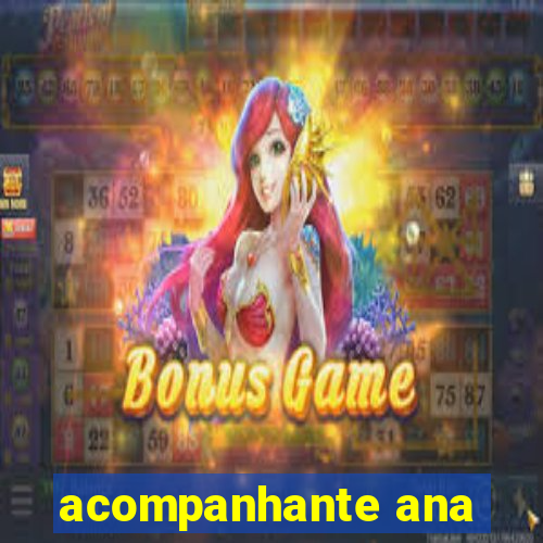 acompanhante ana